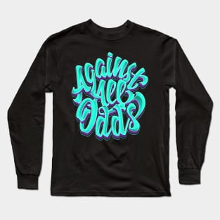 Agains All Odds Long Sleeve T-Shirt